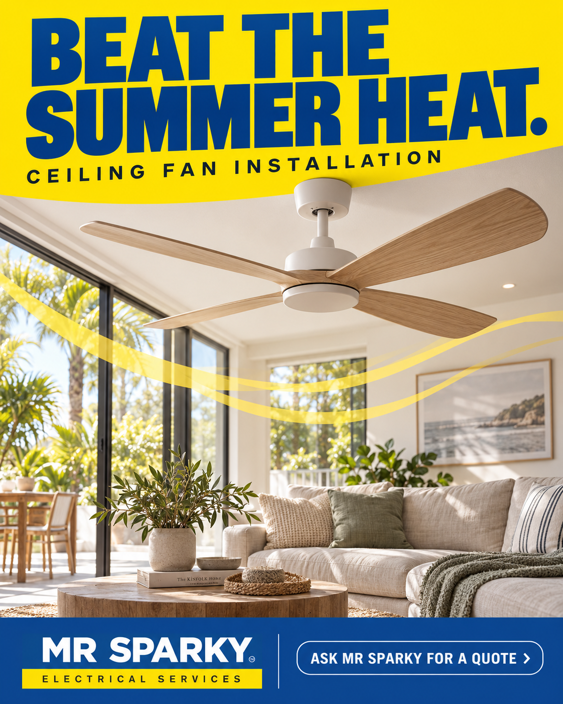Beat the summer heat. Ceiling fan installation. Ask Mr Sparky for a quote.